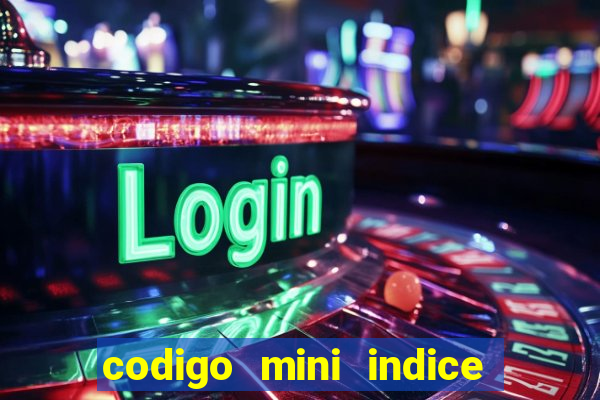 codigo mini indice setembro 2024